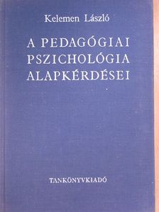 Dr. Kelemen László - A pedagógiai pszichológia alapkérdései [antikvár]