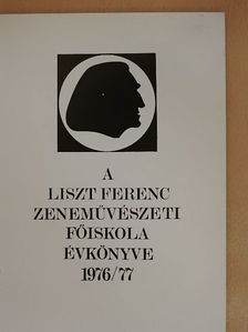 A Liszt Ferenc Zeneművészeti Főiskola évkönyve 1976/77. [antikvár]