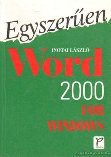 Inotai László - Egyszerűen Word 2000 for Windows [antikvár]