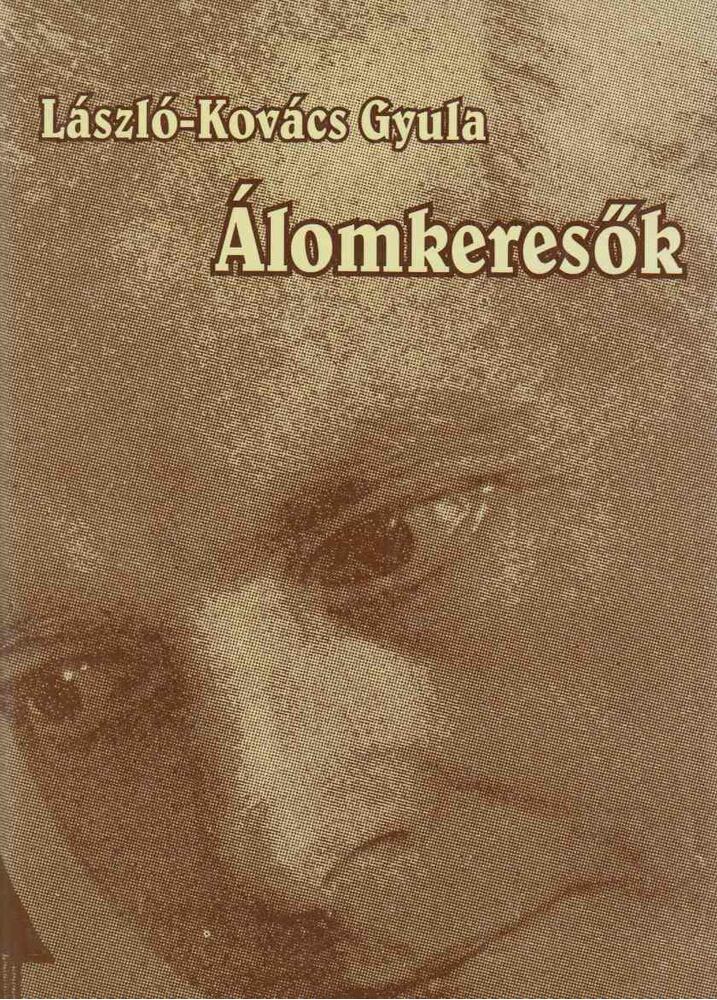 László-Kovács Gyula - Álomkeresők [antikvár]