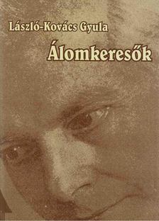 László-Kovács Gyula - Álomkeresők [antikvár]