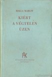 ROLLA MARGIT - Kiért a végtelen üzen (dedikált) [antikvár]
