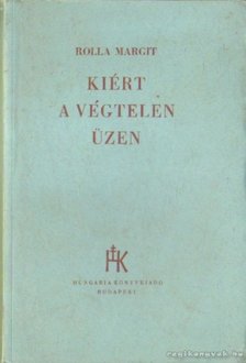 ROLLA MARGIT - Kiért a végtelen üzen (dedikált) [antikvár]