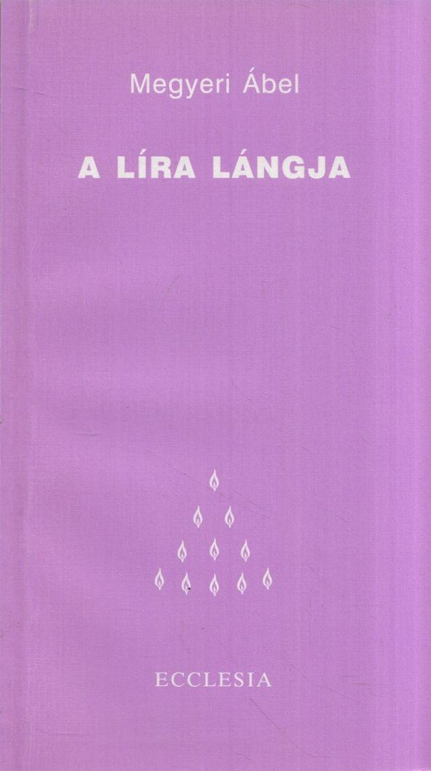 Megyeri Ábel - A líra lángja [antikvár]