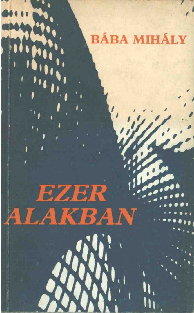 Bába Mihály - Ezer alakban (dedikált) [antikvár]