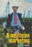 BALLAI LÁSZLÓ - A mezítelen marketing [antikvár]