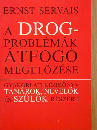 Ernst Servais - A drogproblémák átfogó megelőzése [antikvár]
