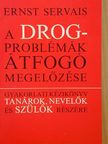 Ernst Servais - A drogproblémák átfogó megelőzése [antikvár]