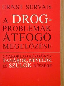 Ernst Servais - A drogproblémák átfogó megelőzése [antikvár]