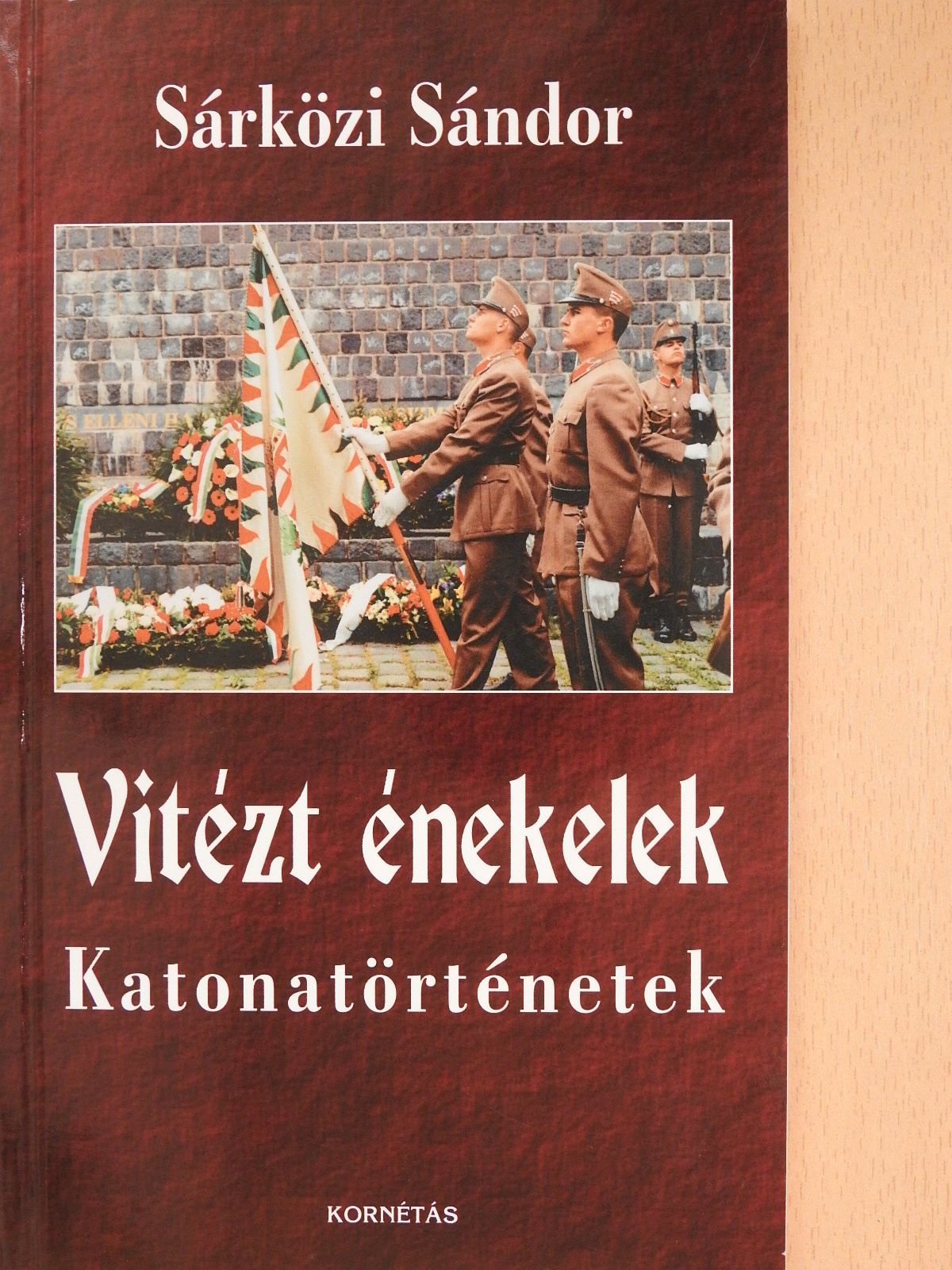 Sárközi Sándor - Vitézt énekelek (dedikált példány) [antikvár]