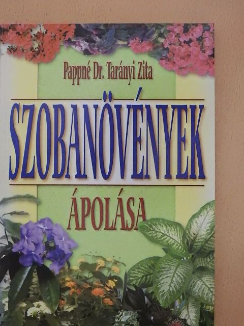 Pappné dr. Tarányi Zita - Szobanövények ápolása [antikvár]