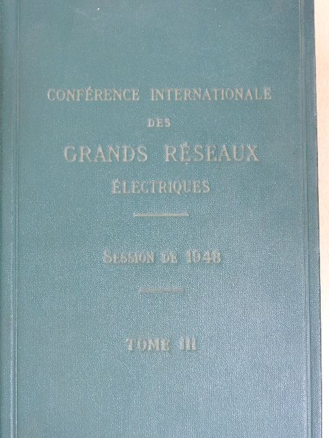 Conférence Internationale des Grands Réseaux Électriques a Haute Tension III. [antikvár]