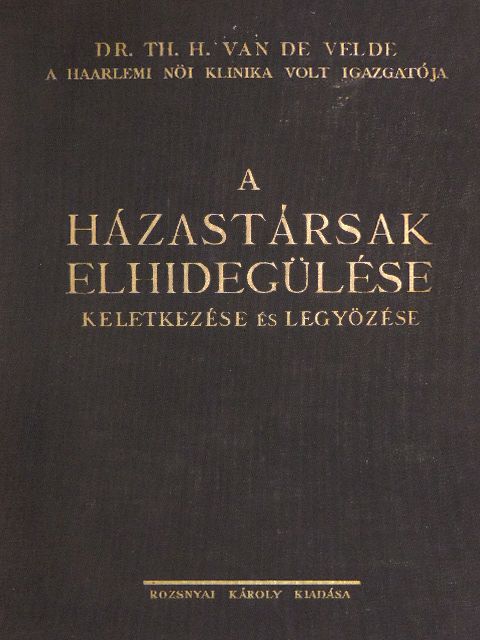 Dr. th. H. Van de Velde - A házastársak elhidegülése [antikvár]