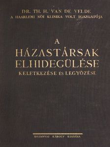 Dr. th. H. Van de Velde - A házastársak elhidegülése [antikvár]