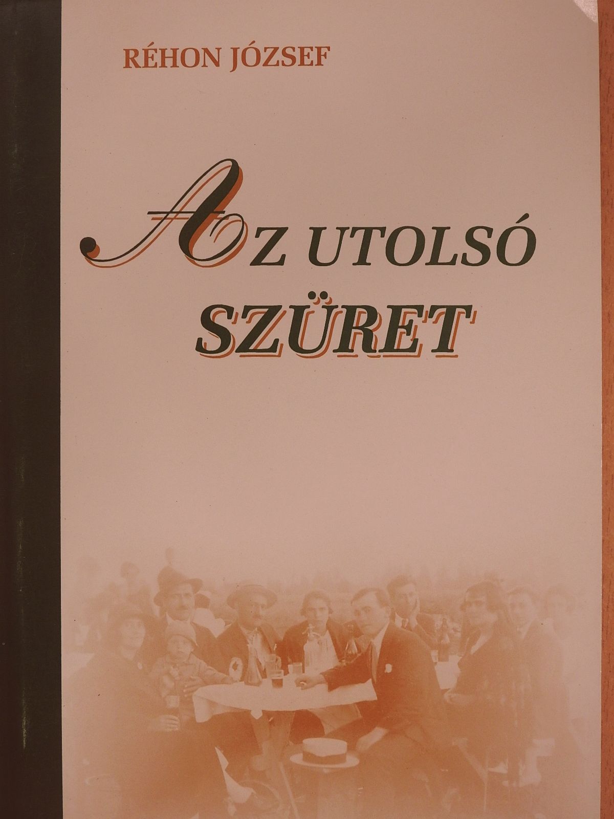 Réhon József - Az utolsó szüret (dedikált példány) [antikvár]