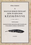 PÓRA FERENC - A magyar rokon értelmű szók és szólások kézikönyve [antikvár]