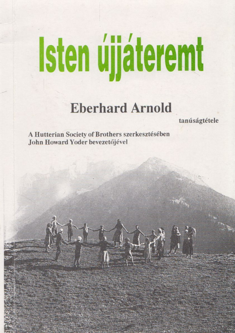 Eberhard Arnold - Isten újjáteremt [antikvár]