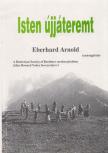 Eberhard Arnold - Isten újjáteremt [antikvár]