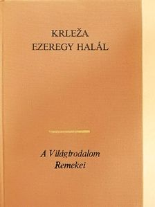 Miroslav Krleza - Ezeregy halál [antikvár]