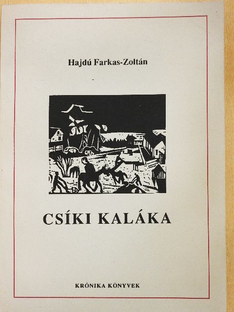 Hajdú Farkas-Zoltán - Csíki Kaláka [antikvár]