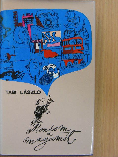 Tabi László - Mondom a magamét [antikvár]