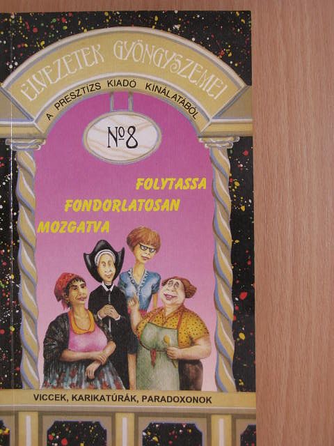 Folytassa fondorlatosan mozgatva [antikvár]
