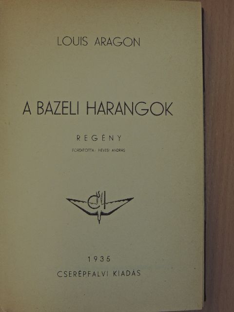 Louis Aragon - A bazeli harangok [antikvár]