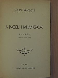 Louis Aragon - A bazeli harangok [antikvár]