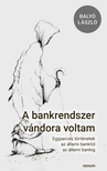 A bankrendszer vándora voltam