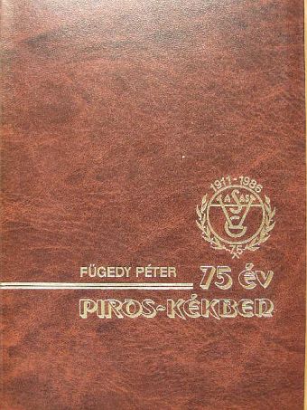 Fügedy Péter - 75 év piros-kékben [antikvár]