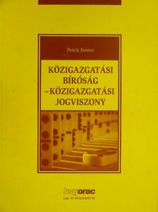 Dr. Petrik Ferenc - Közigazgatási bíróság - közigazgatási jogviszony [antikvár]