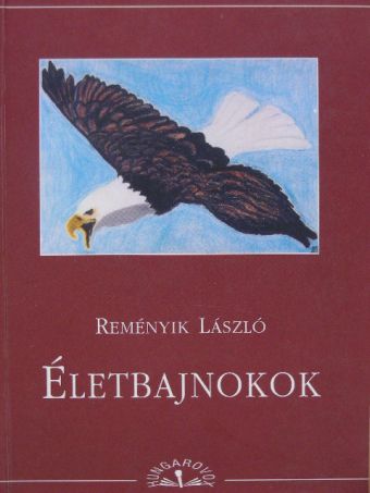 Bucsainé Kunfalvi Emese - Életbajnokok [antikvár]