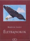 Bucsainé Kunfalvi Emese - Életbajnokok [antikvár]