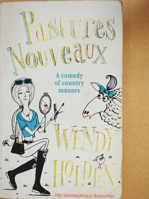 Wendy Holden - Pastures Nouveaux [antikvár]