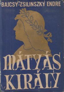 Bajcsy-Zsilinszky Endre - Mátyás király [antikvár]
