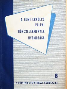 Dr. Katona Géza - A nemi erkölcs elleni bűncselekmények nyomozása [antikvár]