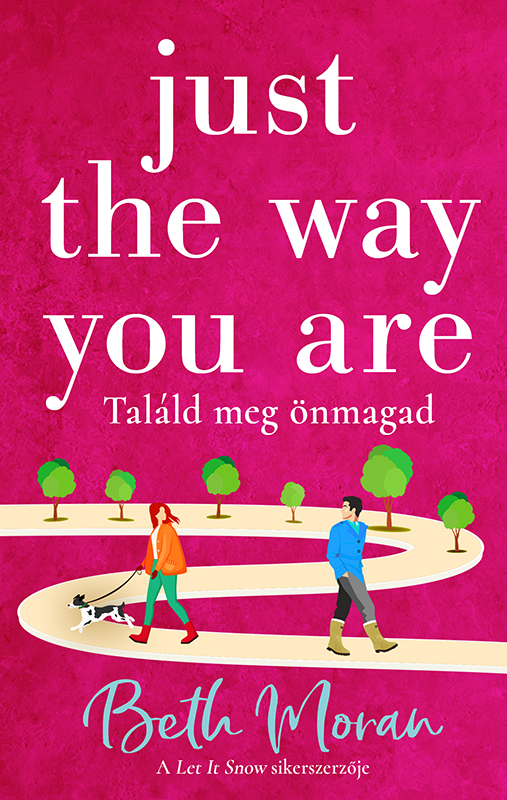 Beth Moran - Just The Way You Are - Találd meg önmagad [eKönyv: epub, mobi]