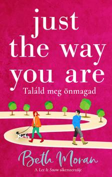 Beth Moran - Just The Way You Are - Találd meg önmagad [eKönyv: epub, mobi]