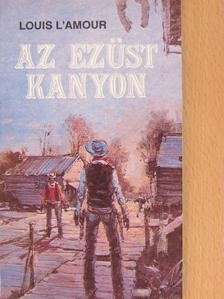 Louis L'Amour - Az ezüst kanyon [antikvár]