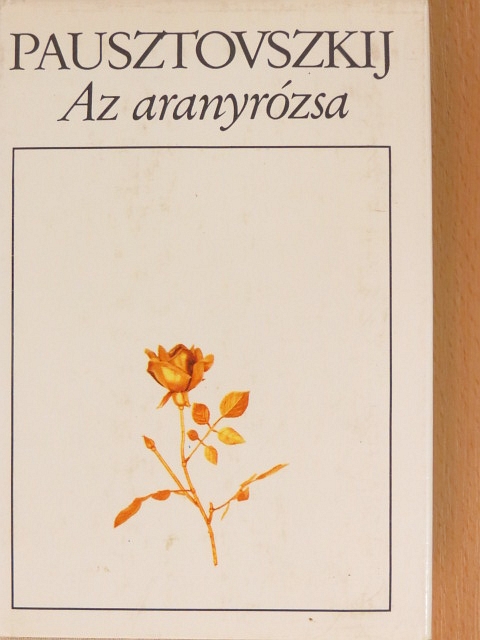 Konsztantyin Pausztovszkij - Az aranyrózsa [antikvár]