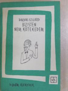 Darvas Szilárd - Bizisten nem kötekedem [antikvár]