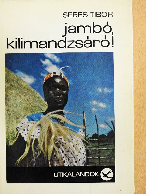 Sebes Tibor - Jambó, Kilimandzsáró! [antikvár]