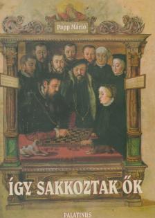 Papp Márió - Így sakkoztak ők [antikvár]