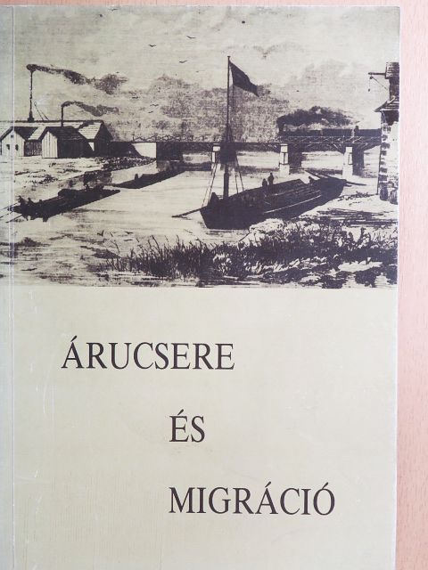 Barna Gábor - Árucsere és migráció [antikvár]