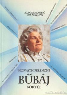 Horváth Ferencné - Bűbáj koktél [antikvár]