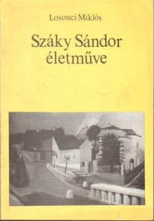 LOSONCI MIKLÓS - Száky Sándor életműve (dedikált) [antikvár]