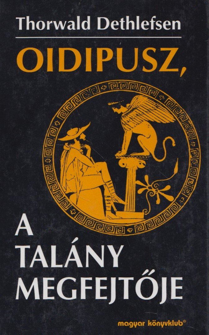 Thorwald Dethlefsen - Oidipusz, a talány megfejtője [antikvár]
