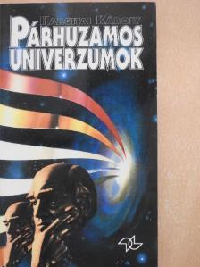 Hargitai Károly - Párhuzamos univerzumok [antikvár]