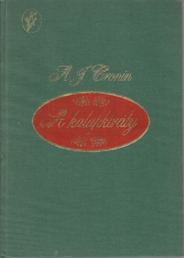 A. J. Cronin - A kalapkirály [antikvár]
