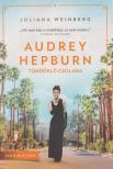 Juliana Weinberg - Audrey Hepburn tündöklő csillaga [antikvár]